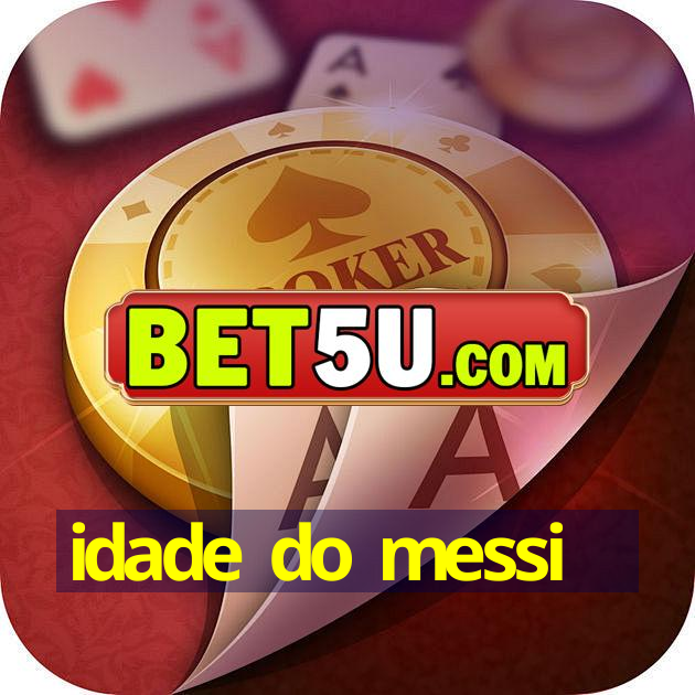 idade do messi